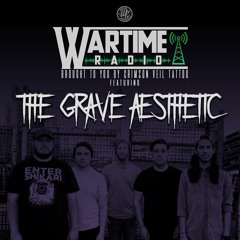 Wartime Radio featuring The Grave Aesthetic