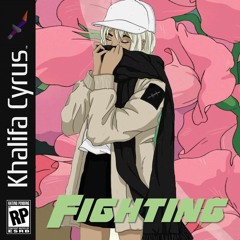 Khalifa Cyrus - Fighting