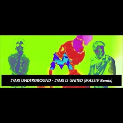 Lyari Underground - Lyari Is United (MASSIV Remix) [Baajay Aur Ballay Episode 4]