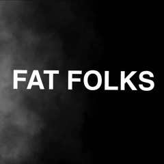 Fat Folks