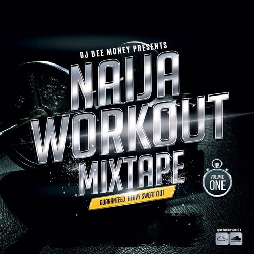 THE ULTIMATE NAIJA WORKOUT MIX (PLAYLIST INCLUDED)