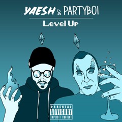 Yaesh x Partyboi - Level Up (prod. SixCloud)