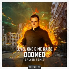 Level One & MC Raise - Doomed (Calybr Remix)