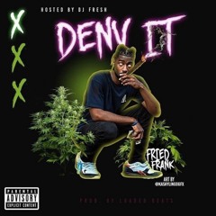 Fried Frank - Deny it ( RHQ Official Dj )