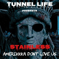 STAINLESS - AMERIKKKA DON'T LOVE US (FULL MIXTAPE)