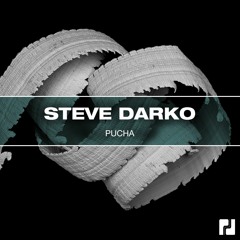 Steve Darko - Pucha (Original Mix) - OUT NOW