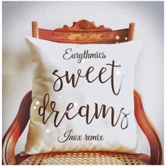 Eurythmics - Sweet Dreams (DJ Inox Remix)