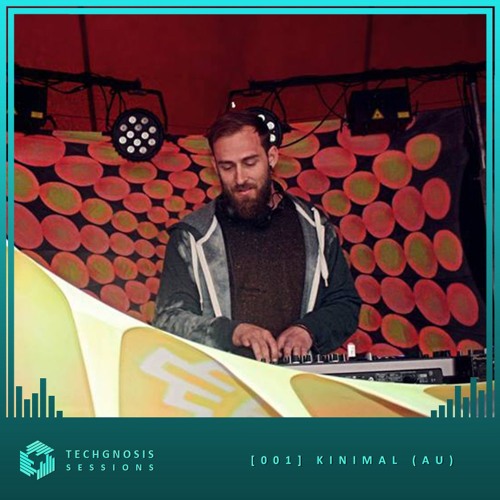 Techgnosis Sessions 001 - Kinimal [AU]