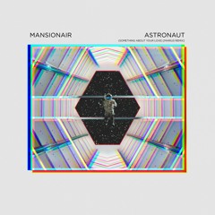 Mansionair - Astronaut (Marius Remix)