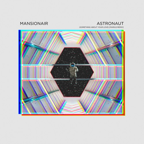 Mansionair - Astronaut (Marius Remix)