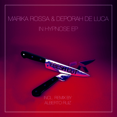 IN HYPNOSE - Marika Rossa, Deborah De Luca