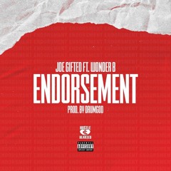 Joe Gifted - Endorsement ft. Wonder B (Prod by DrumGod)
