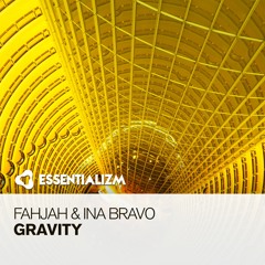 Fahjah & Ina Bravo - Gravity (Extended Mix)