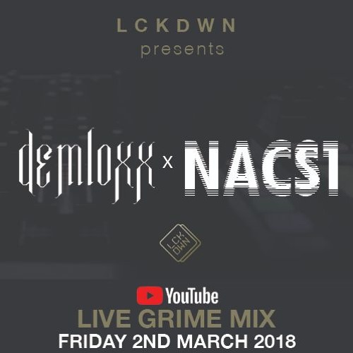 LCK DWN Presents Demloxx & Nacs1 (Grime Mix)
