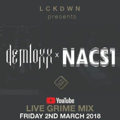LCK DWN Presents DEMLOXX X NACS1 - GRIME 2018 MIX