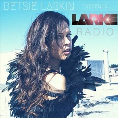LARKE RADIO - EPISODE 72