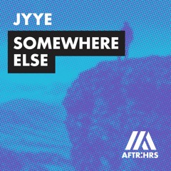 Jyye - Somewhere Else