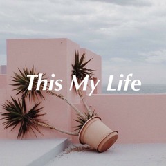 This Is My Life (Prod. DIZPMUSIC)