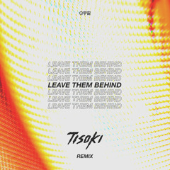 Oliverse - Leave Them Behind (Tisoki Remix)
