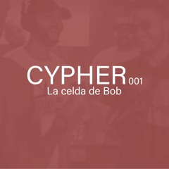 Cypher 001 - Chuchú Bermudas, Nasty Killah & Gegga (La Celda De Bob)