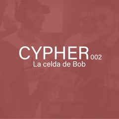Cypher 002 - Chuchú Bermudas, Nasty Killah & Gegga (La Celda De Bob)