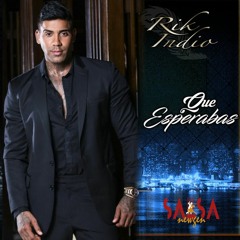 Que Esperabas - Rik Indio