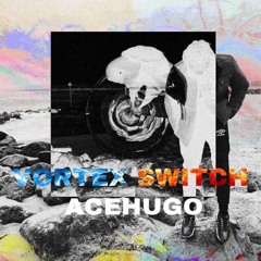 VORTEX SWITCH (VIDEO OUT NOW ON YOUTUBE)