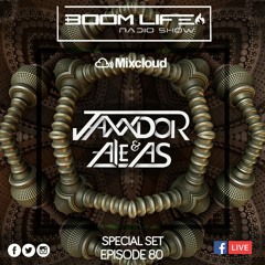Boom Life Radio Show 080 Special Set - JAXXDOR & ALE AS