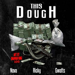 Ricky x J.S Nova x Gwatts - This Dough