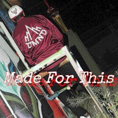 Made For This