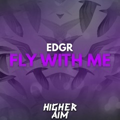 EDGR - Fly With Me (Original Mix)