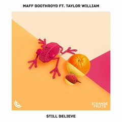 Maff Boothroyd - Still Believe (ft. Taylor William)