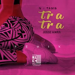 N - FASIS - TRA TRA ( JOSSE MXRA REMIX ) 2018 DESCARGA GRATIS PARA DJS
