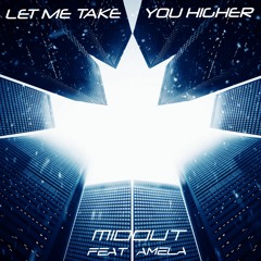 Midout Feat. Amela - Let Me Take You Higher (Radio Edit)