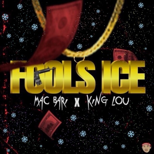 Mac Bari x King Lou - Fools Ice