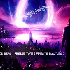 Manse feat. Alice Berg - Freeze Time (Firelite Bootleg) [HQ Free]