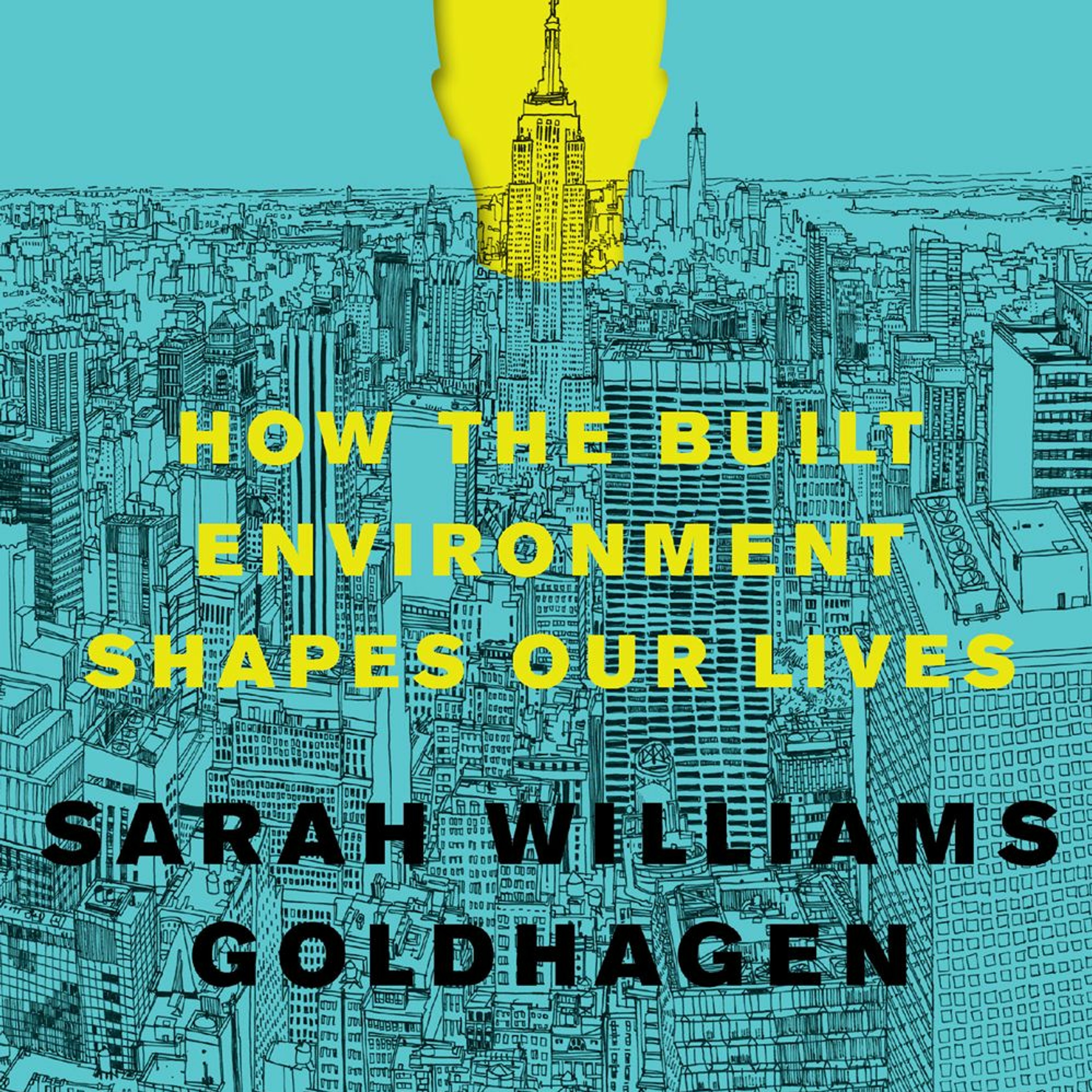 Talk Nation Radio: Sarah Williams Goldhagen on How the Built Environment Shapes Our Lives episode artwork