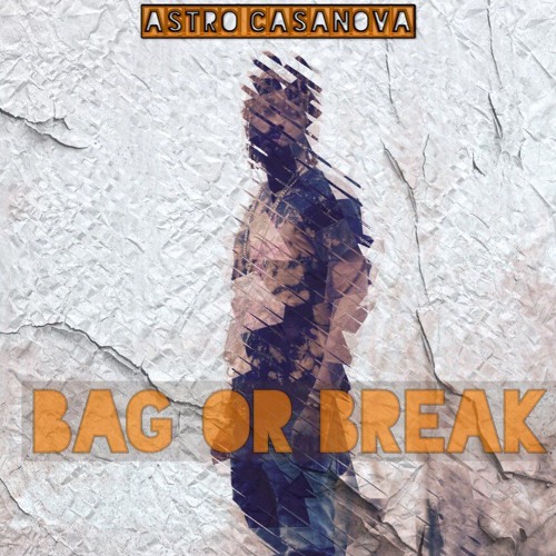 Bag or Break {Prod. Dvtchie]