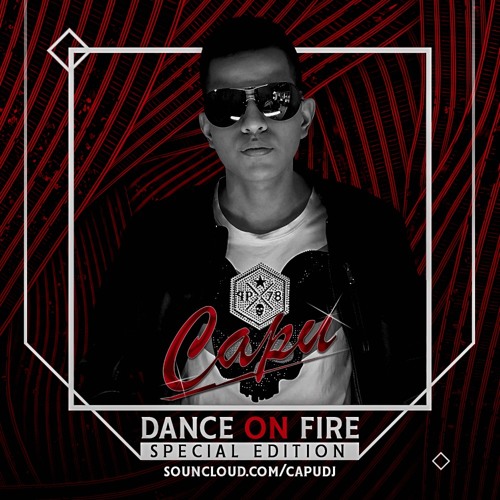DANCE ON FIRE SPECIAL EDITION BY CAPU 2018