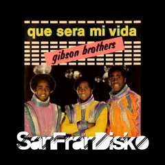 Que Sara Mi Vida- The Gibson Brothers - SanFranDisko Re-Rub