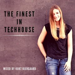The Finest In Techhouse  Mixed by Kurt Kjergaard