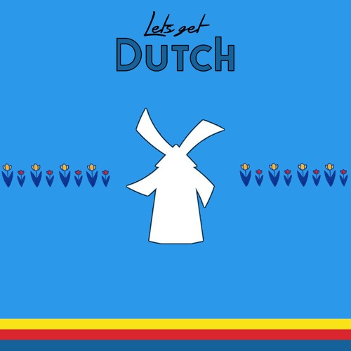 Let's Get Dutch