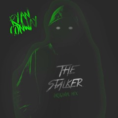 Ryan Conway - The Stalker (Original Mix) = FREE DL CLICK BUY