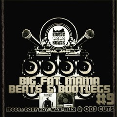 Rory Hoy - BIG FAT MAMA BEATS & BOOTLEGS EP009 'Turntable Session + ODJ CUTS' [03-02-2018]