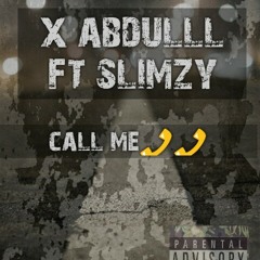 X ABDUL FT SLIMZY CALL ME.mp3