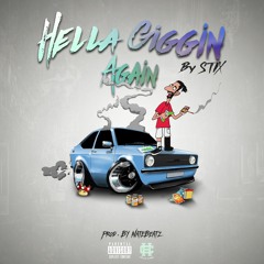 Stix - Hella Giggin' Again (prod. By Natebeatz)