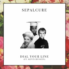 Sepalcure - Dial Your Line ft. Kevin Hussein