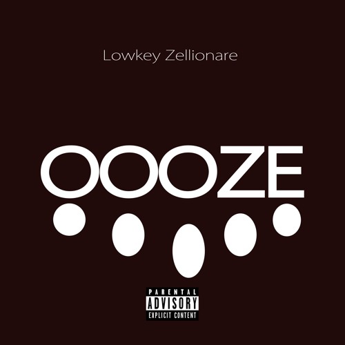 OOOZE - Lowkey Zellionare