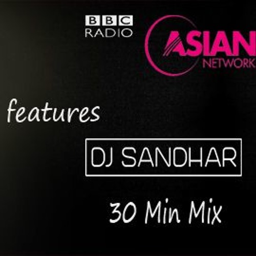 BBC Asian Network Mix - Friday Night Residency @DJSandhar