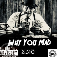 ZNO Why You Mad Freestyle
